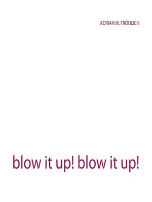 cover image of blow it up! blow it up!